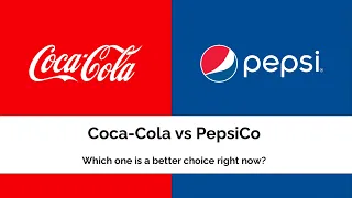 Coca Cola vs Pepsi - Which one is a better choice for dividend investors?