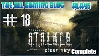 S.T.A.L.K.E.R: Clear Sky Complete Gameplay/Walkthrough Part 18 "Dark Woods"