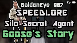 Silo Secret Agent (GoldenEye 007 SpeedLore - Episode 08: Goose's Story)