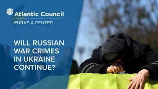 Will Russian war crimes in Ukraine continue?