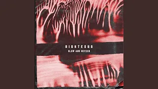 Righteous (SLOW & REVERB)