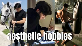 these hobbies will make you an aesthetic man