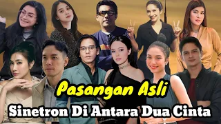 inilah... PASANGAN ASLI PEMAIN SINETRON DI ANTARA DUA CINTA