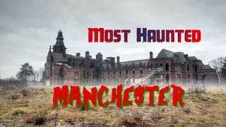 Top 6 Manchester Ghost Stories - Worlds Most Haunted