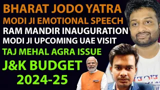 Modi ji Emotional Speech | Rahul Gandhi’s Bharat Jodo Yatra | Modi ji UAE visit | Taj Mehal issue ||