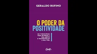 O PODER DA POSITIVIDADE - GERALDO RUFINO (Audiobook Completo)