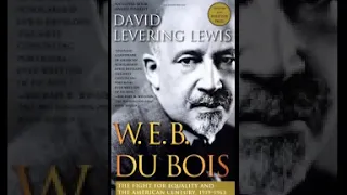 W E B  Du Bois The Fight for Equality  the American Century, 1919 1963 part 2 David Levering Lewis