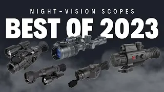 Ep. 297 | Night Vision Scopes **The BEST 2023**