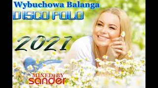 Wybuchowa Balanga Disco Polo ((Mixed by $@nD3R)) 2021