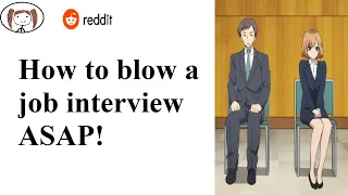 Tipps how to blow a job interview? AskReddit Top Posts r/AskReddit
