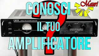 Conosci il tuo Amplificatore ?