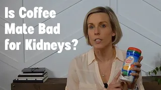 Is coffee mate bad for kidneys?