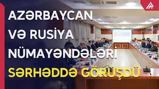 Azərbaycan və Rusiya nümayəndələri arasında nələr müzakirə edilib? - APA TV