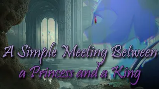 Therefore You and Me: A simple meeting between a princess and a king | Written by stillwedding