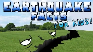 Earthquake Facts for Kids!