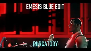 PURGATORY | EMESIS BLUE EDIT