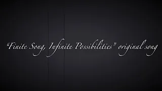 “Finite Song, Infinite Possibilities” original song influenced by Radiohead
