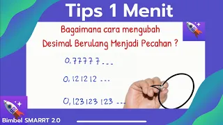 Mengubah Desimal Berulang Menjadi Pecahan : TIPS 1 MENIT (Kursus Online Rp.8.000 cek deskripsi)