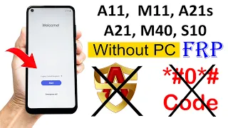 Samsung A11/M11/A21s/M40/S10.. Without Pc FRP BYPASS | NO *#0*# Code/NO Samsung A/C💥ANDROID 11/12