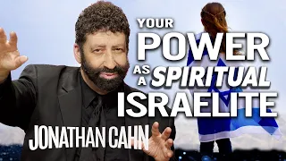 Your Power and Birthright as a Spiritual Israelite | Jonathan Cahn Sermon