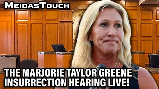The Marjorie Taylor Greene Insurrection Hearing LIVE!