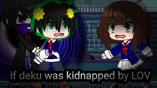 what if deku was kidnapped by LOV | gacha club | MHA |