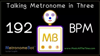 Talking metronome in 3/4 at 192 BPM MetronomeBot
