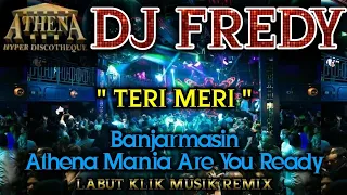DJ FREDY - TERI MERI || Banjarmasin Athena Mania Are You Ready