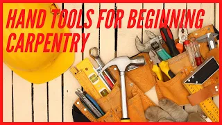 hand tools for beginning carpentry