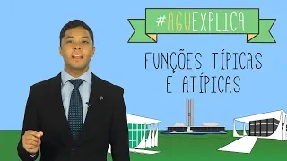 AGU Explica - Funções Típicas e Atípicas