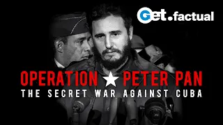 Operation Peter Pan: The Secret War Against Cuba - Full Cold War Documentary