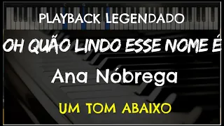 🎤 Oh Quão Lindo Esse Nome É (PLAYBACK LEGENDADO - PARA CONTRALTO C) Ana Nóbrega, by Niel Nascimento