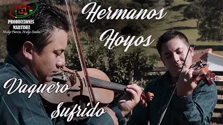 Hermanos Hoyos - Vaquero Sufrido (Chacarera 2023 Primicia)