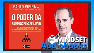 AUDIOBOOK ORIGINAL - O PODER DA AUTORRESPONSABILIDADE - PAULO VIEIRA - MINDSET AUDIOBOOKS