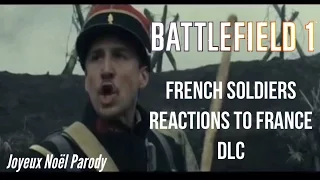Battlefield 1: WWI French Soldiers Reactions To France DLC ~ Joyeux Noël Parody