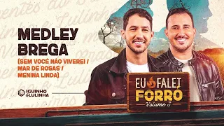 MEDLEY BREGA - Iguinho e Lulinha (Eu Falei Forró 3)