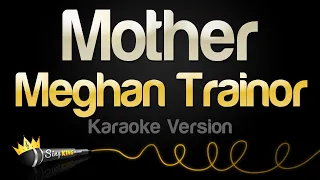 Meghan Trainor - Mother (Karaoke Version)