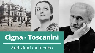 Gina Cigna - Arturo Toscanini: Audizioni da incubo