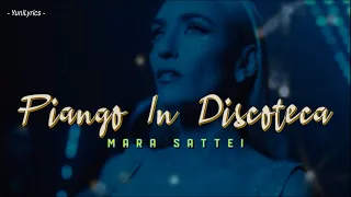 Mara Sattei - PIANGO IN DISCOTECA (Lyrics/Testo)