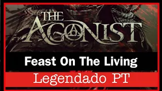 The Agonist - Feast On The Living (Legendado PT) Lyrics