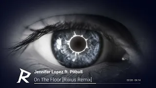 Jennifer Lopez - On The Floor ft. Pitbull (TRANCE/TECHNO) [Riixus Remix]