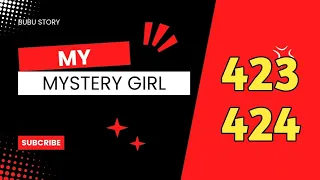 my mystery girl popular love story 423-424