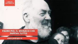 Padre Pio, il monaco che sapeva tutto