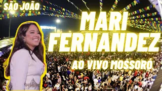 MARI FERNANDEZ -  SHOW COMPLETO (AO VIVO NO MOSSORÓ CIDADE JUNINA 2022 )