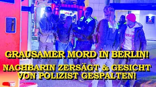 [SCHRECKLICHER MORD IN BERLIN] - NACHBARIN ZERSÄGT & GESICHT von POLIZIST gespalten - | FESTNAHME