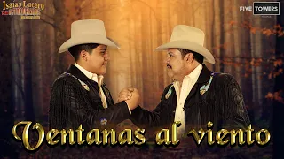 Ventanas Al Viento- Isaías Lucero y los Involucrados de Nuevo León - Video Oficial -