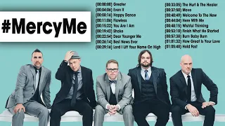 Mercy Me Greatest Hits - Best Worship Songs Of MercyMe Playlist