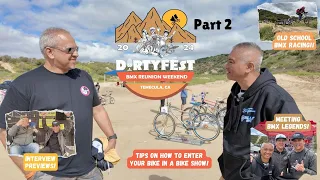 DirtyFest 2 -  Part 2 - Tips on How to Enter Your Bike in a Show & Old School BMX Racing! #bmx