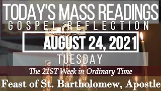 Today's Mass Readings & Gospel Reflection | August 24, 2021 -- Tuesday (Feast of St. Bartholomew)