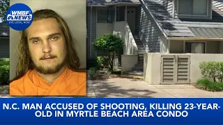 N.C. man accused of shooting, killing 23-year-old in Myrtle Beach area condo